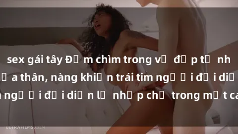sex gái tây Đắm chìm trong vẻ đẹp tự nhiên của gái xinh khỏa thân, nàng khiến trái tim người đối diện lỡ nhịp chỉ trong một cái nhìn.