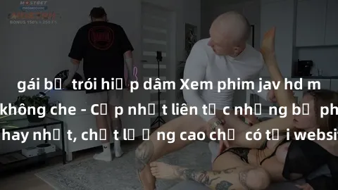 gái bị trói hiếp dâm Xem phim jav hd miễn phí đỉnh cao không che - Cập nhật liên tục những bộ phim sex hay nhất, chất lượng cao chỉ có tại website chuyên nghiệp hàng đầu.