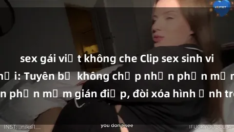 sex gái việt không che Clip sex sinh viên gây sốt mạng xã hội: Tuyên bố không chấp nhận phần mềm gián điệp, đòi xóa hình ảnh trên internet